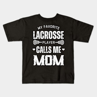 My Favorite Lacrosse Player Calls Me Mom Mother's Day Kids T-Shirt